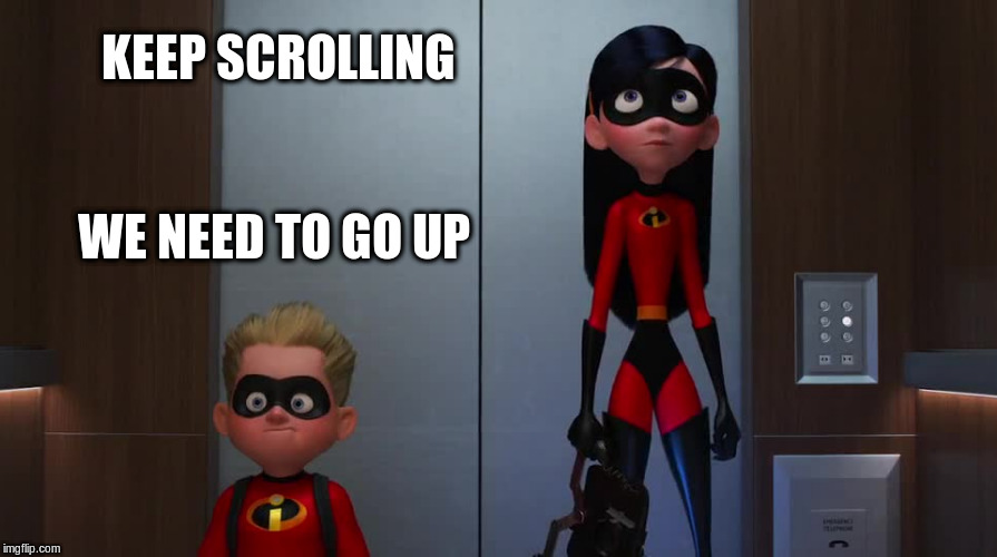 WE NEED TO GO UP image tagged in elevator,the incredibles,movie moments,fun...