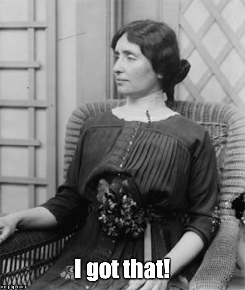 Helen Keller meme | I got that! | image tagged in helen keller meme | made w/ Imgflip meme maker