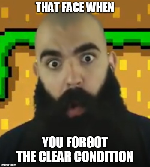 Clear condition | THAT FACE WHEN; YOU FORGOT THE CLEAR CONDITION | image tagged in theincrediblepaco,paco,smm2 | made w/ Imgflip meme maker