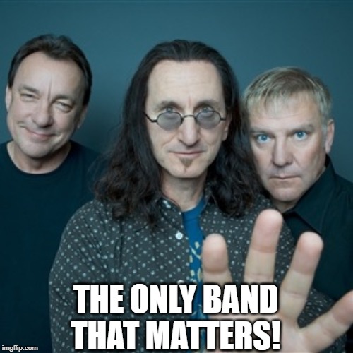 <Devil Horns> | THE ONLY BAND THAT MATTERS! | image tagged in rush band | made w/ Imgflip meme maker