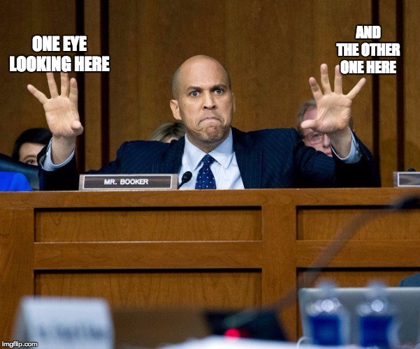 Cory Booker | AND THE OTHER ONE HERE; ONE EYE LOOKING HERE | image tagged in cory booker | made w/ Imgflip meme maker