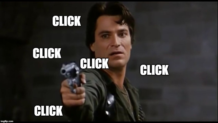 Captain Rhodes pistol | CLICK CLICK CLICK CLICK CLICK | image tagged in captain rhodes pistol | made w/ Imgflip meme maker
