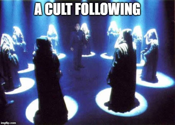Cult | A CULT FOLLOWING | image tagged in cult | made w/ Imgflip meme maker
