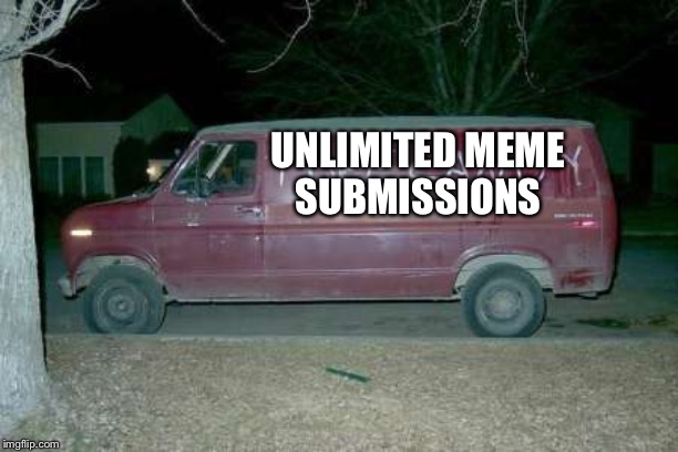 Free candy van | UNLIMITED MEME
SUBMISSIONS | image tagged in free candy van | made w/ Imgflip meme maker