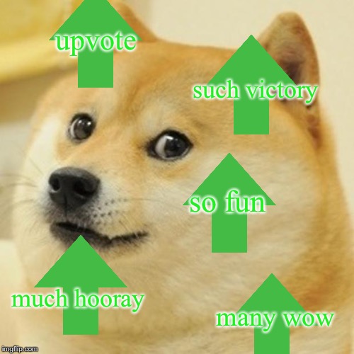 Doge Meme | upvote such victory so fun much hooray many wow | image tagged in memes,doge | made w/ Imgflip meme maker