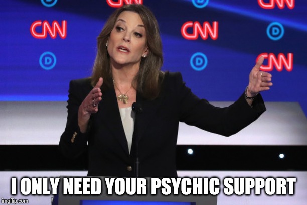 I ONLY NEED YOUR PSYCHIC SUPPORT | made w/ Imgflip meme maker