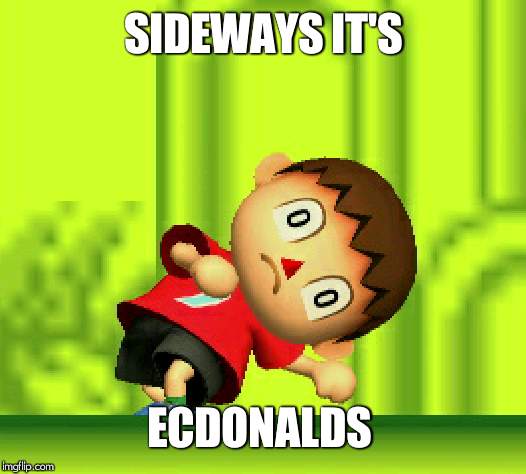 SIDEWAYS IT'S ECDONALDS | made w/ Imgflip meme maker