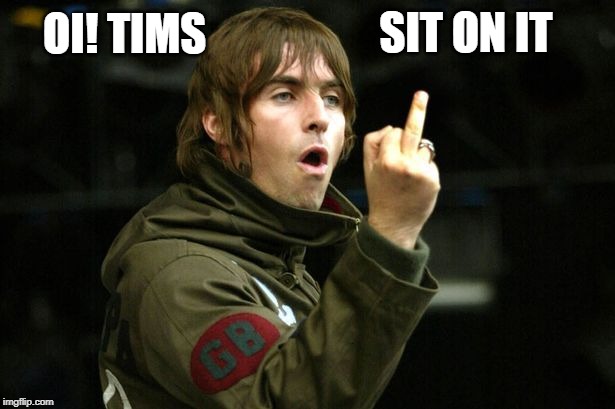 SIT ON IT OI! TIMS | made w/ Imgflip meme maker