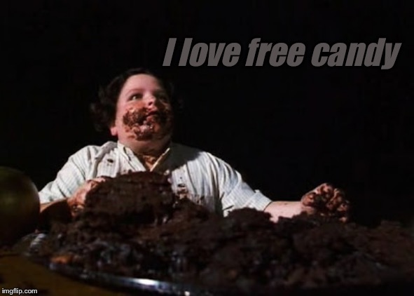 chocolate cake | I love free candy | image tagged in chocolate cake | made w/ Imgflip meme maker