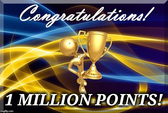 congrats | 1 MILLION POINTS! | image tagged in congrats | made w/ Imgflip meme maker