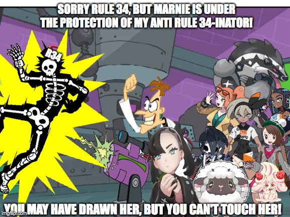 Marnie got 34'ed but Doof makes a comeback! | SORRY RULE 34, BUT MARNIE IS UNDER THE PROTECTION OF MY ANTI RULE 34-INATOR! R34; YOU MAY HAVE DRAWN HER, BUT YOU CAN'T TOUCH HER! | image tagged in pokemon,doofenshmirtz | made w/ Imgflip meme maker