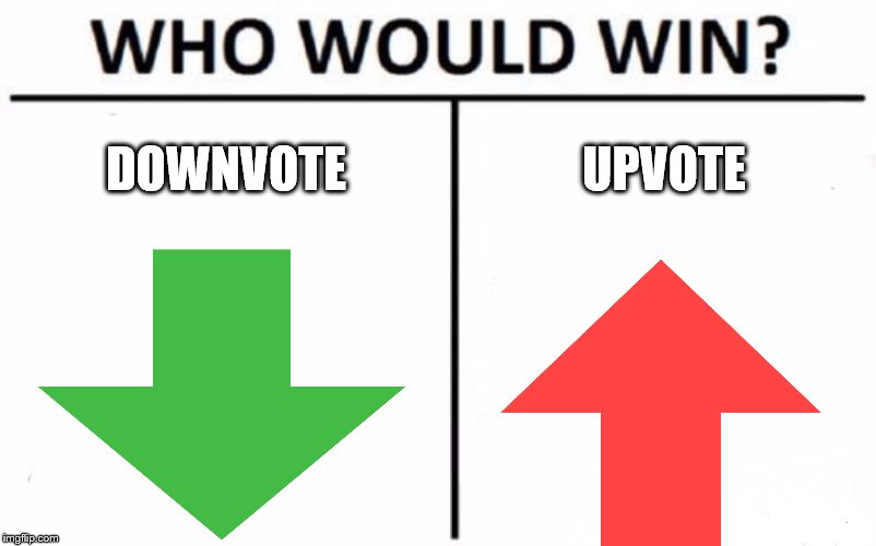DOWNVOTE; UPVOTE | image tagged in upvote,downvote | made w/ Imgflip meme maker