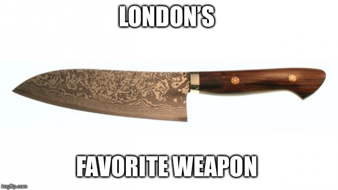 knife | LONDON’S; FAVORITE WEAPON | image tagged in knife | made w/ Imgflip meme maker