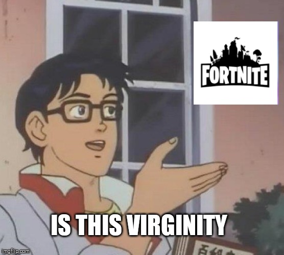 Is This A Pigeon Meme |  IS THIS VIRGINITY | image tagged in memes,is this a pigeon | made w/ Imgflip meme maker