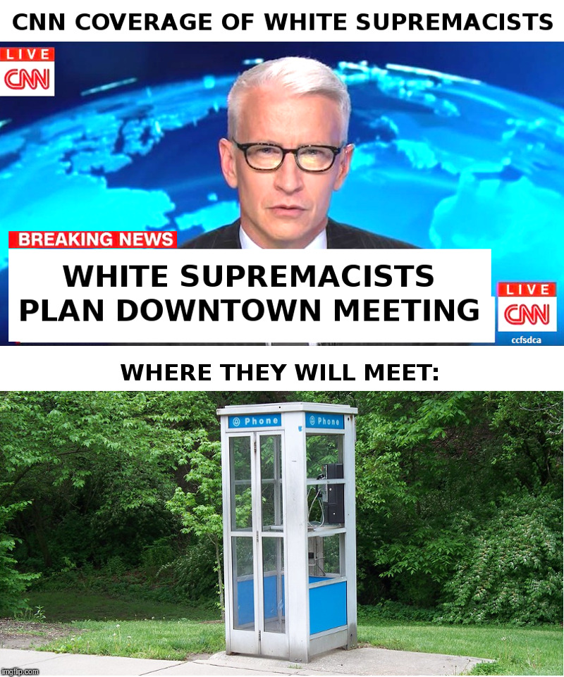 CNN Coverage of White Supremacists﻿ | image tagged in cnn,fakenews,white supremacy | made w/ Imgflip meme maker
