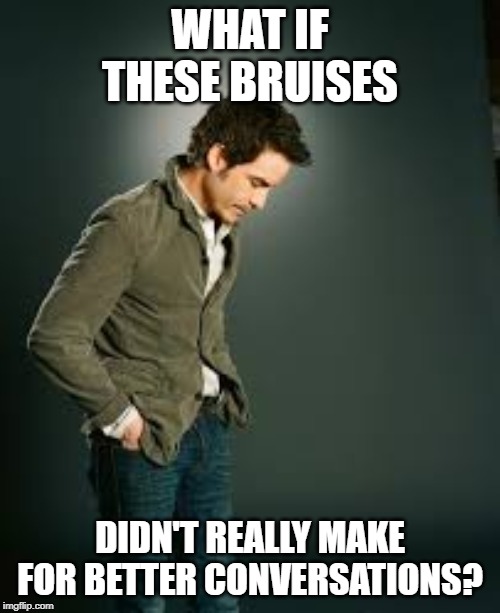 I'm a guy, and I'm not gay but I have a huge crush on Patrick Monahan | WHAT IF THESE BRUISES; DIDN'T REALLY MAKE FOR BETTER CONVERSATIONS? | image tagged in what if,train,patrick monahan,bruises | made w/ Imgflip meme maker