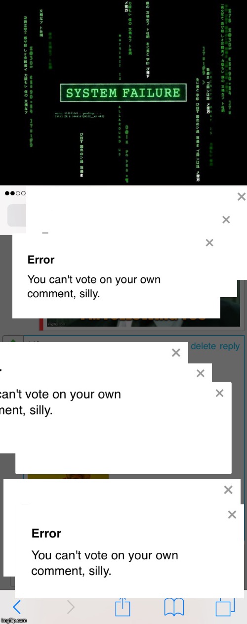 When you try to upvote your own comments | image tagged in system failure | made w/ Imgflip meme maker