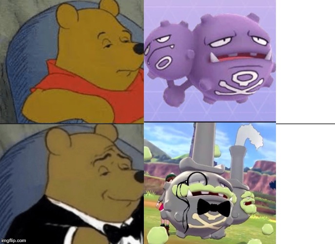Tuxedo Winnie The Pooh Meme | image tagged in memes,tuxedo winnie the pooh,galar,pokemon,pokemon sword and shield,weezing | made w/ Imgflip meme maker