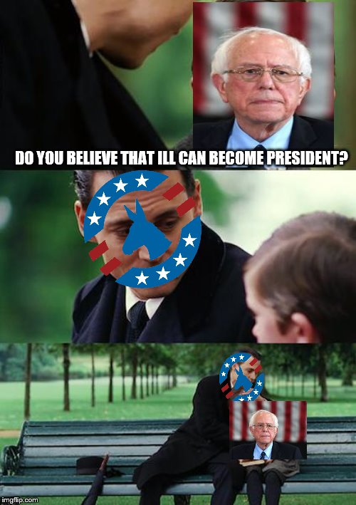 Finding Neverland | DO YOU BELIEVE THAT ILL CAN BECOME PRESIDENT? | image tagged in memes,finding neverland | made w/ Imgflip meme maker