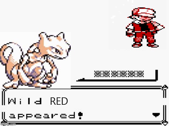 pokemon appears | RED | image tagged in pokemon appears | made w/ Imgflip meme maker