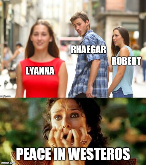 Game of Thrones summary in 1 meme | PEACE IN WESTEROS | image tagged in game of thrones,give peace a chance,war,screaming woman,love triangle,distracted boyfriend | made w/ Imgflip meme maker