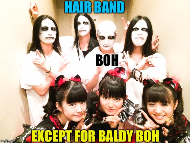 HAIR BAND EXCEPT FOR BALDY BOH BOH | made w/ Imgflip meme maker