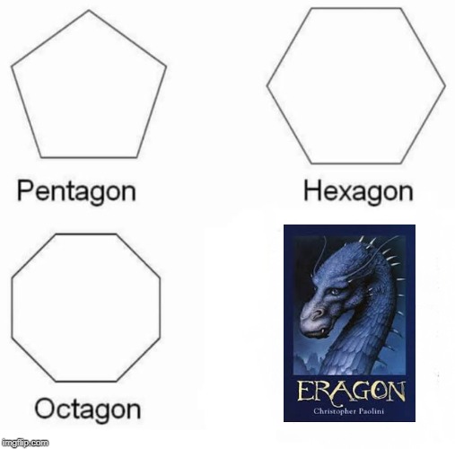Pentagon Hexagon Octagon | image tagged in memes,pentagon hexagon octagon | made w/ Imgflip meme maker