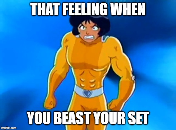 THAT FEELING WHEN; YOU BEAST YOUR SET | made w/ Imgflip meme maker