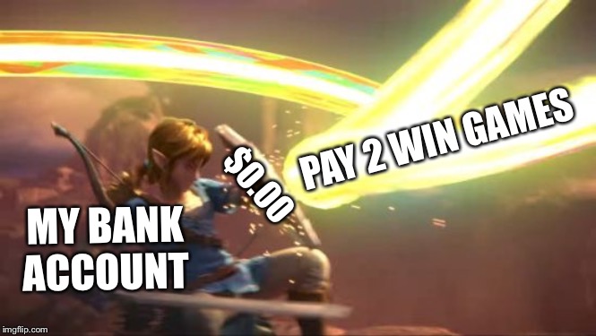 Link Defense World Of Light | PAY 2 WIN GAMES; $0.00; MY BANK ACCOUNT | image tagged in link defense world of light,broke,no money,mobile,memes | made w/ Imgflip meme maker