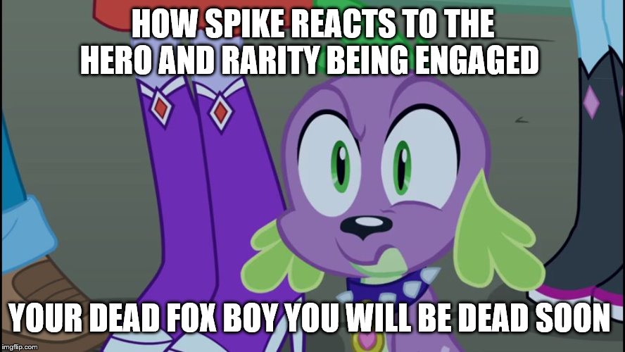 spike is not happy | HOW SPIKE REACTS TO THE HERO AND RARITY BEING ENGAGED; YOUR DEAD FOX BOY YOU WILL BE DEAD SOON | image tagged in mlp equestria girls spike da fuk | made w/ Imgflip meme maker