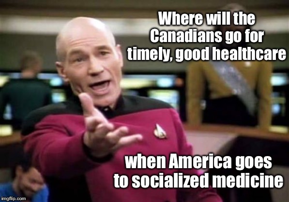 Will they go to Mexico? | image tagged in socialized medicine,canada,usa,medical care | made w/ Imgflip meme maker