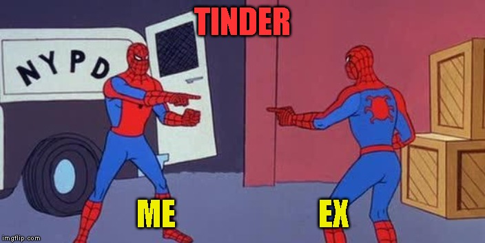 Spider Man Double | TINDER; ME                       EX | image tagged in spider man double | made w/ Imgflip meme maker