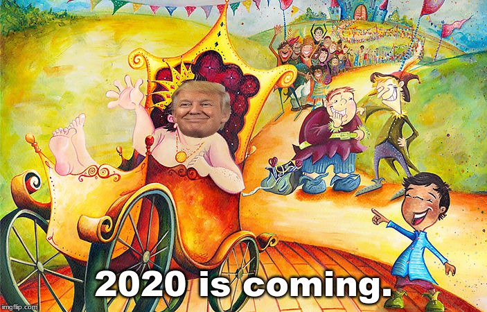 Emperor's new clothes | 2020 is coming. | image tagged in emperor's new clothes | made w/ Imgflip meme maker