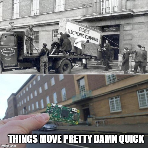 THINGS MOVE PRETTY DAMN QUICK | image tagged in computers | made w/ Imgflip meme maker