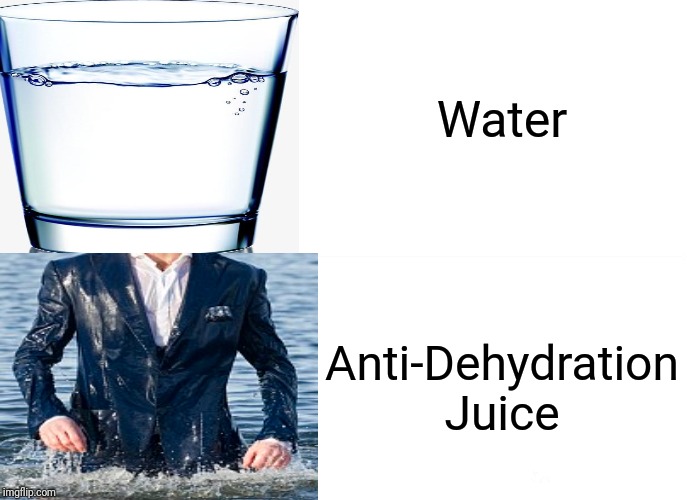 Tuxedo Water | Water; Anti-Dehydration Juice | image tagged in memes,tuxedo winnie the pooh | made w/ Imgflip meme maker