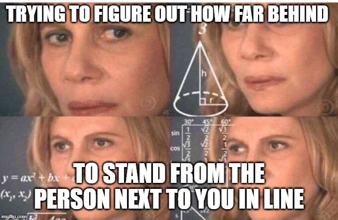 x2 if it's the opposite gender... | image tagged in math lady/confused lady | made w/ Imgflip meme maker