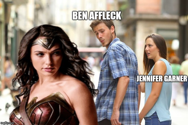 Distracted Boyfriend | BEN AFFLECK; JENNIFER GARNER | image tagged in distracted boyfriend,memes | made w/ Imgflip meme maker