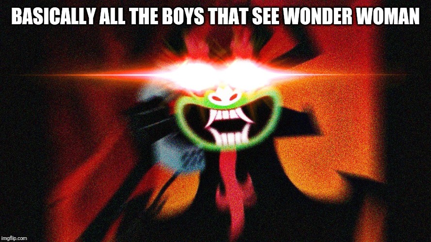 Aku Extra Thicc | BASICALLY ALL THE BOYS THAT SEE WONDER WOMAN | image tagged in aku extra thicc | made w/ Imgflip meme maker