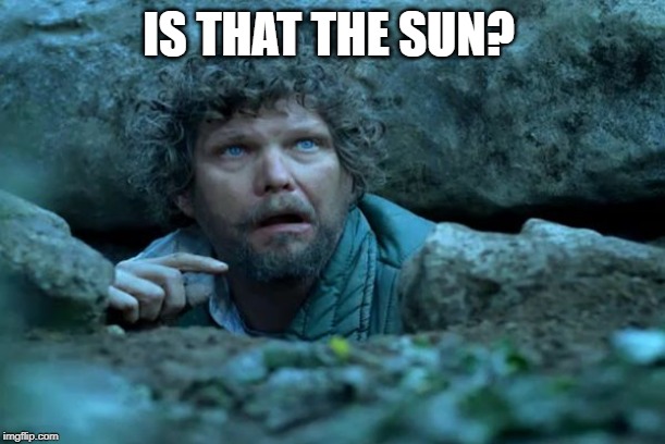 Under a Rock | IS THAT THE SUN? | image tagged in under a rock | made w/ Imgflip meme maker
