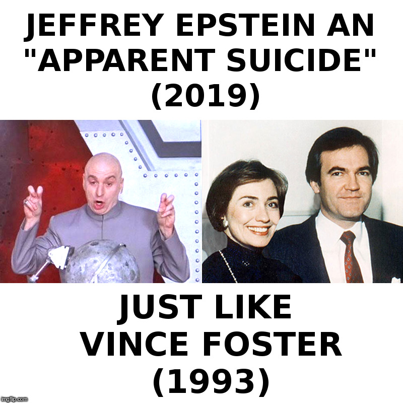 Jeffrey Epstein Suicided | image tagged in jeffrey epstein,hillary,hillary clinton and vince foster,clinton death count | made w/ Imgflip meme maker