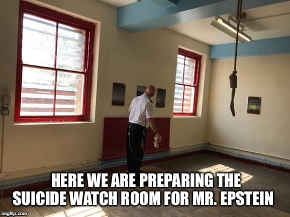 epstein suicide watch | image tagged in epstein,suicide,watch | made w/ Imgflip meme maker