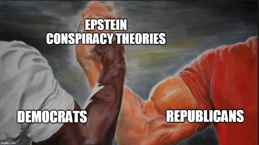 Democrats and Republicans Uniting | EPSTEIN CONSPIRACY THEORIES; REPUBLICANS; DEMOCRATS | image tagged in black white arms | made w/ Imgflip meme maker