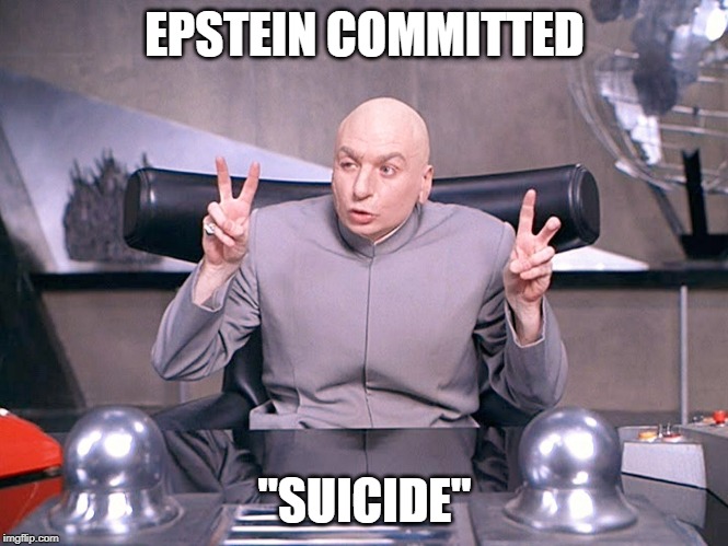 EPSTEIN COMMITTED; "SUICIDE" | image tagged in jeffrey epstein,epstein,conspiracy theory | made w/ Imgflip meme maker