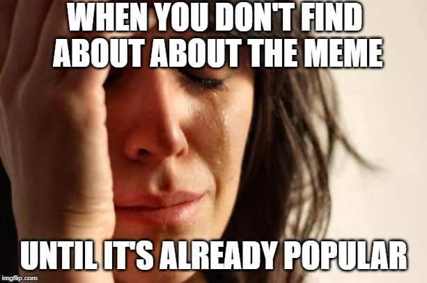 image tagged in first world problems | made w/ Imgflip meme maker