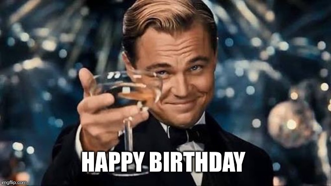 Congratulations Man! | HAPPY BIRTHDAY | image tagged in congratulations man | made w/ Imgflip meme maker