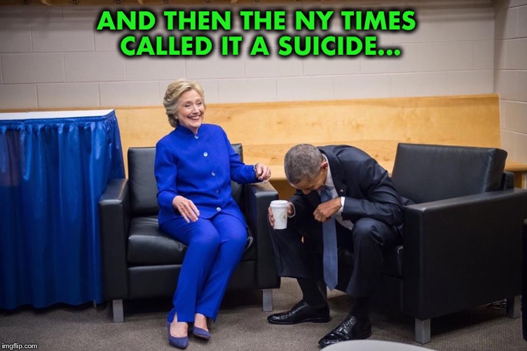 The Lolita Express is a killer! | AND THEN THE NY TIMES   CALLED IT A SUICIDE... | image tagged in hillary obama laugh,jeffrey epstein,bill clinton | made w/ Imgflip meme maker