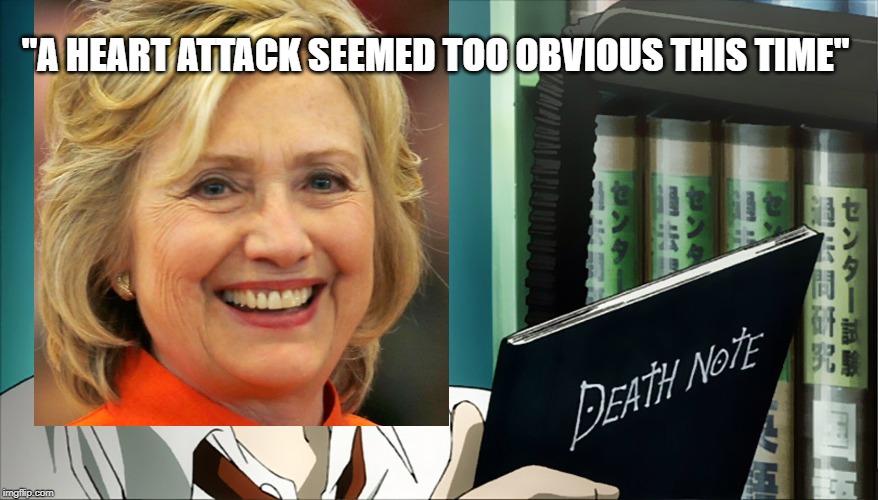 "A HEART ATTACK SEEMED TOO OBVIOUS THIS TIME" | image tagged in jeffrey epstein,hilary clinton,conspiracy theory,death note | made w/ Imgflip meme maker