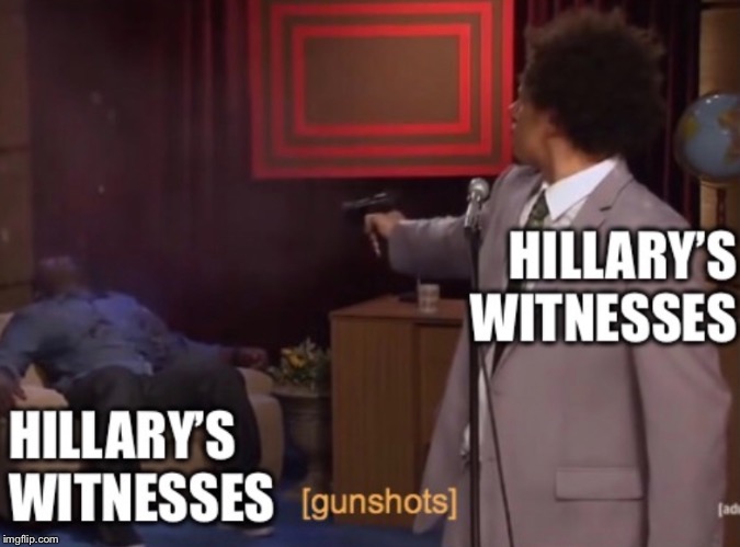 image tagged in hillary,hillary clinton,bill clinton,suicide,witnesses,clinton | made w/ Imgflip meme maker