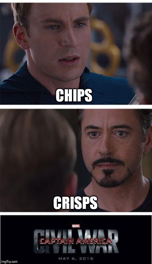 Marvel Civil War 1 Meme | CHIPS CRISPS | image tagged in memes,marvel civil war 1 | made w/ Imgflip meme maker