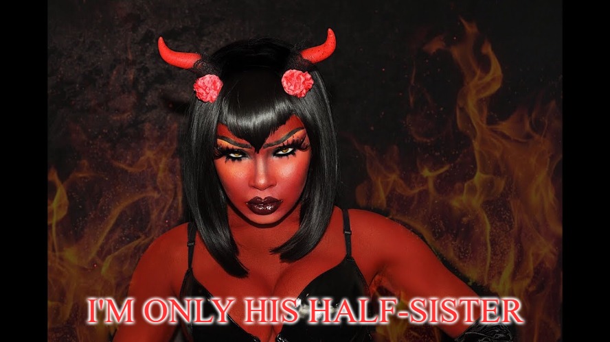 I'M ONLY HIS HALF-SISTER | made w/ Imgflip meme maker